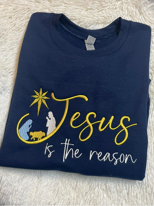Jesus Is the Reason Embroidered Sweatshirt (Preorder)