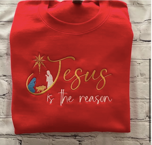 Jesus Is the Reason Embroidered Sweatshirt (Preorder)